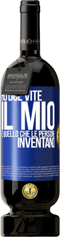 49,95 € Spedizione Gratuita | Vino rosso Edizione Premium MBS® Riserva Ho due vite. Il mio e quello che le persone inventano Etichetta Blu. Etichetta personalizzabile Riserva 12 Mesi Raccogliere 2014 Tempranillo