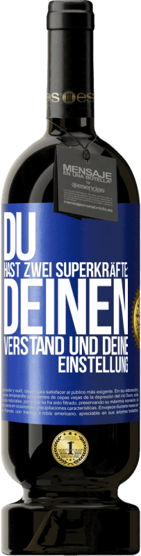 49,95 € Kostenloser Versand | Rotwein Premium Ausgabe MBS® Reserve Du hast zwei Superkräfte: deinen Verstand und deine Einstellung Blaue Markierung. Anpassbares Etikett Reserve 12 Monate Ernte 2014 Tempranillo