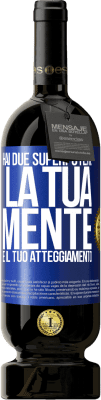 49,95 € Spedizione Gratuita | Vino rosso Edizione Premium MBS® Riserva Hai due superpoteri: la tua mente e il tuo atteggiamento Etichetta Blu. Etichetta personalizzabile Riserva 12 Mesi Raccogliere 2016 Tempranillo