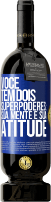 49,95 € Envio grátis | Vinho tinto Edição Premium MBS® Reserva Você tem dois superpoderes: sua mente e sua atitude Etiqueta Azul. Etiqueta personalizável Reserva 12 Meses Colheita 2014 Tempranillo