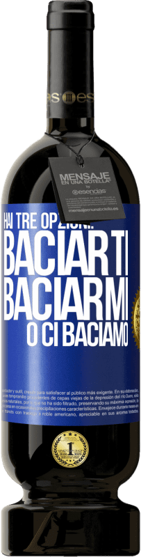 49,95 € Spedizione Gratuita | Vino rosso Edizione Premium MBS® Riserva Hai tre opzioni: baciarti, baciarmi o ci baciamo Etichetta Blu. Etichetta personalizzabile Riserva 12 Mesi Raccogliere 2014 Tempranillo