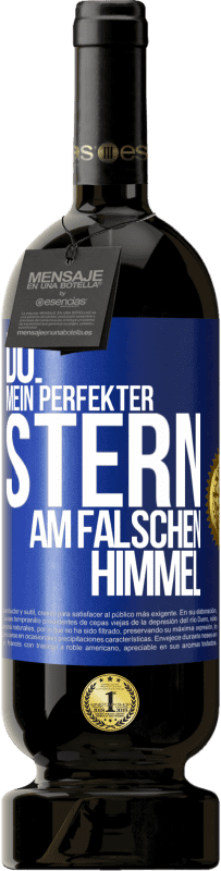 49,95 € Kostenloser Versand | Rotwein Premium Ausgabe MBS® Reserve Du. Mein perfekter Stern am falschen Himmel Blaue Markierung. Anpassbares Etikett Reserve 12 Monate Ernte 2014 Tempranillo