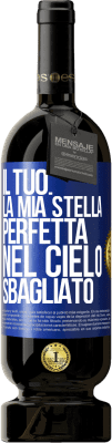 49,95 € Spedizione Gratuita | Vino rosso Edizione Premium MBS® Riserva Il tuo. La mia stella perfetta nel cielo sbagliato Etichetta Blu. Etichetta personalizzabile Riserva 12 Mesi Raccogliere 2015 Tempranillo