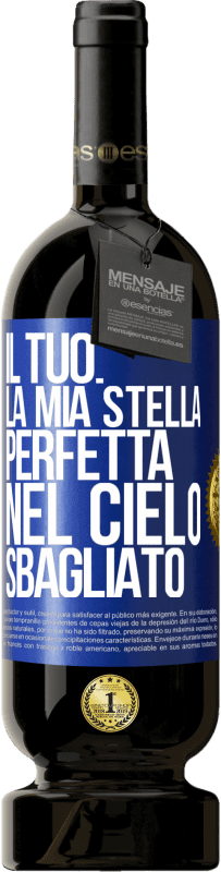 49,95 € Spedizione Gratuita | Vino rosso Edizione Premium MBS® Riserva Il tuo. La mia stella perfetta nel cielo sbagliato Etichetta Blu. Etichetta personalizzabile Riserva 12 Mesi Raccogliere 2014 Tempranillo