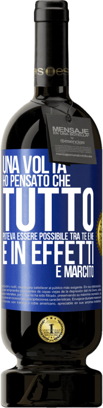 49,95 € Spedizione Gratuita | Vino rosso Edizione Premium MBS® Riserva Una volta ho pensato che tutto poteva essere possibile tra te e me. E in effetti è marcito Etichetta Blu. Etichetta personalizzabile Riserva 12 Mesi Raccogliere 2014 Tempranillo