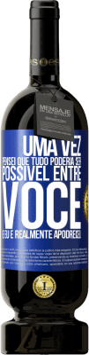 49,95 € Envio grátis | Vinho tinto Edição Premium MBS® Reserva Uma vez pensei que tudo poderia ser possível entre você e eu. E realmente apodreceu Etiqueta Azul. Etiqueta personalizável Reserva 12 Meses Colheita 2014 Tempranillo