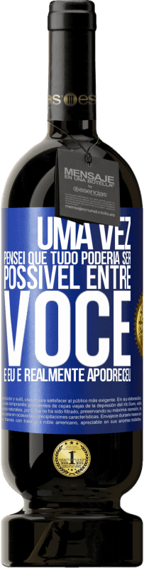 49,95 € Envio grátis | Vinho tinto Edição Premium MBS® Reserva Uma vez pensei que tudo poderia ser possível entre você e eu. E realmente apodreceu Etiqueta Azul. Etiqueta personalizável Reserva 12 Meses Colheita 2015 Tempranillo