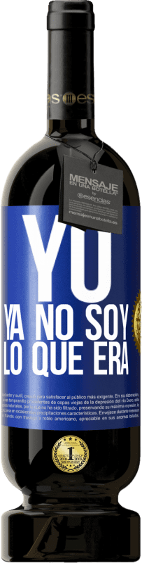 49,95 € Envío gratis | Vino Tinto Edición Premium MBS® Reserva Yo ya no soy lo que era Etiqueta Azul. Etiqueta personalizable Reserva 12 Meses Cosecha 2014 Tempranillo