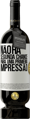 49,95 € Envio grátis | Vinho tinto Edição Premium MBS® Reserva Não há segunda chance para uma primeira impressão Etiqueta Branca. Etiqueta personalizável Reserva 12 Meses Colheita 2015 Tempranillo