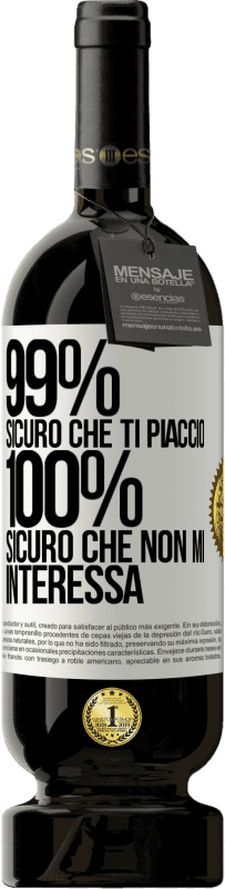 49,95 € Spedizione Gratuita | Vino rosso Edizione Premium MBS® Riserva 99% sicuro che ti piaccio. 100% sicuro che non mi interessa Etichetta Bianca. Etichetta personalizzabile Riserva 12 Mesi Raccogliere 2015 Tempranillo