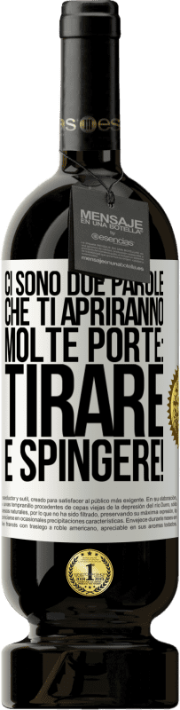 49,95 € Spedizione Gratuita | Vino rosso Edizione Premium MBS® Riserva Ci sono due parole che ti apriranno molte porte: tirare e spingere! Etichetta Bianca. Etichetta personalizzabile Riserva 12 Mesi Raccogliere 2016 Tempranillo