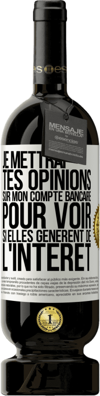 49,95 € Envoi gratuit | Vin rouge Édition Premium MBS® Réserve Je mettrai tes opinions sur mon compte bancaire pour voir si elles génèrent de l'intérêt dans quelques années Étiquette Blanche. Étiquette personnalisable Réserve 12 Mois Récolte 2015 Tempranillo