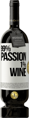 49,95 € Free Shipping | Red Wine Premium Edition MBS® Reserve 99% passion, 1% wine White Label. Customizable label Reserve 12 Months Harvest 2015 Tempranillo