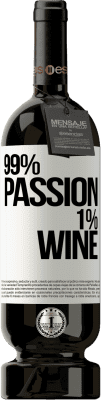 49,95 € Envoi gratuit | Vin rouge Édition Premium MBS® Réserve 99% passion, 1% wine Étiquette Blanche. Étiquette personnalisable Réserve 12 Mois Récolte 2014 Tempranillo