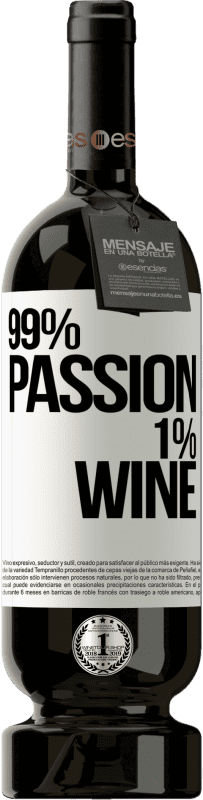 49,95 € Envoi gratuit | Vin rouge Édition Premium MBS® Réserve 99% passion, 1% wine Étiquette Blanche. Étiquette personnalisable Réserve 12 Mois Récolte 2015 Tempranillo