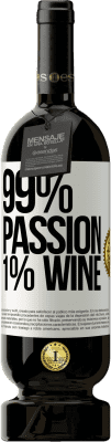 49,95 € Envío gratis | Vino Tinto Edición Premium MBS® Reserva 99% passion, 1% wine Etiqueta Blanca. Etiqueta personalizable Reserva 12 Meses Cosecha 2014 Tempranillo