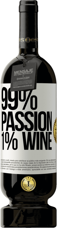 49,95 € Envío gratis | Vino Tinto Edición Premium MBS® Reserva 99% passion, 1% wine Etiqueta Blanca. Etiqueta personalizable Reserva 12 Meses Cosecha 2015 Tempranillo