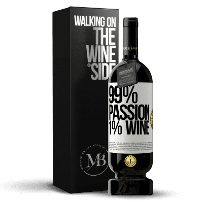 «99% passion, 1% wine» Edición Premium MBS® Reserva