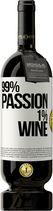 49,95 € Kostenloser Versand | Rotwein Premium Ausgabe MBS® Reserve 99% passion, 1% wine Weißes Etikett. Anpassbares Etikett Reserve 12 Monate Ernte 2015 Tempranillo