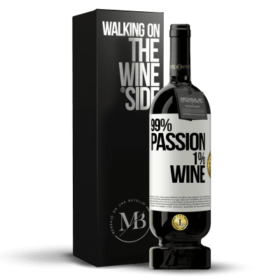 «99% passion, 1% wine» Premium Ausgabe MBS® Reserve