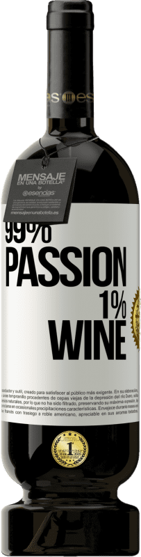 49,95 € Spedizione Gratuita | Vino rosso Edizione Premium MBS® Riserva 99% passion, 1% wine Etichetta Bianca. Etichetta personalizzabile Riserva 12 Mesi Raccogliere 2014 Tempranillo