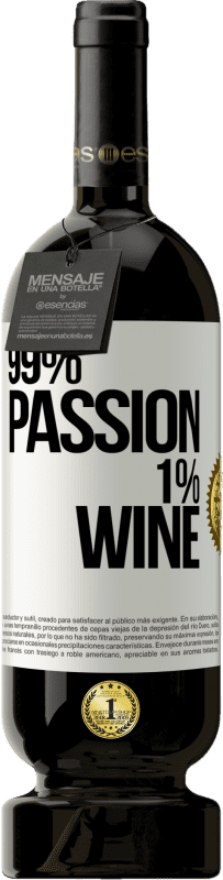 49,95 € Spedizione Gratuita | Vino rosso Edizione Premium MBS® Riserva 99% passion, 1% wine Etichetta Bianca. Etichetta personalizzabile Riserva 12 Mesi Raccogliere 2015 Tempranillo