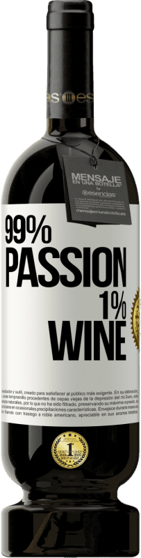 49,95 € Envio grátis | Vinho tinto Edição Premium MBS® Reserva 99% passion, 1% wine Etiqueta Branca. Etiqueta personalizável Reserva 12 Meses Colheita 2014 Tempranillo