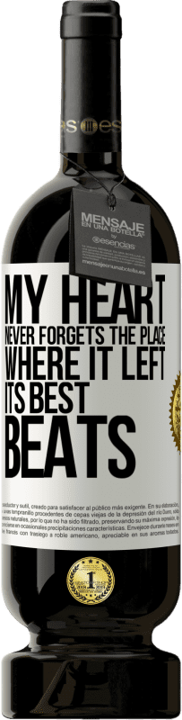 49,95 € Free Shipping | Red Wine Premium Edition MBS® Reserve My heart never forgets the place where it left its best beats White Label. Customizable label Reserve 12 Months Harvest 2016 Tempranillo