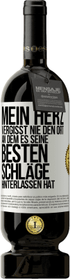 49,95 € Kostenloser Versand | Rotwein Premium Ausgabe MBS® Reserve Mein Herz vergisst nie den Ort, an dem es seine besten Schläge hinterlassen hat Weißes Etikett. Anpassbares Etikett Reserve 12 Monate Ernte 2015 Tempranillo