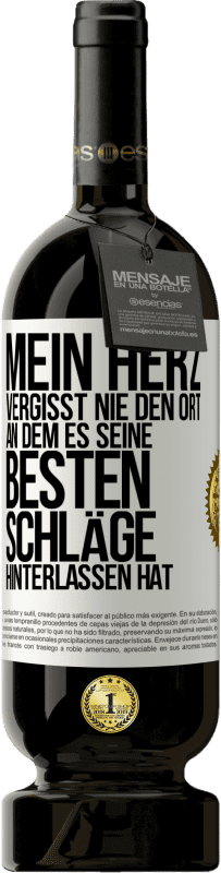 49,95 € Kostenloser Versand | Rotwein Premium Ausgabe MBS® Reserve Mein Herz vergisst nie den Ort, an dem es seine besten Schläge hinterlassen hat Weißes Etikett. Anpassbares Etikett Reserve 12 Monate Ernte 2015 Tempranillo