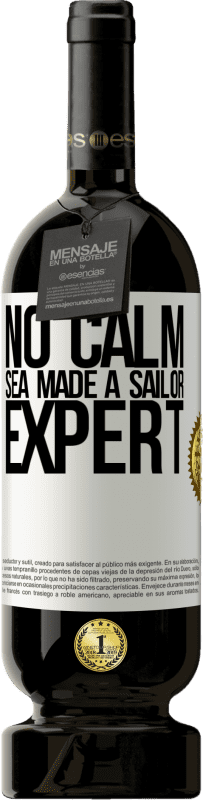 49,95 € Free Shipping | Red Wine Premium Edition MBS® Reserve No calm sea made a sailor expert White Label. Customizable label Reserve 12 Months Harvest 2014 Tempranillo