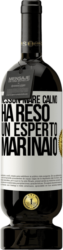 49,95 € Spedizione Gratuita | Vino rosso Edizione Premium MBS® Riserva Nessun mare calmo ha reso un esperto marinaio Etichetta Bianca. Etichetta personalizzabile Riserva 12 Mesi Raccogliere 2016 Tempranillo