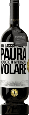 49,95 € Spedizione Gratuita | Vino rosso Edizione Premium MBS® Riserva Non lasciare che la paura di cadere ti impedisca di volare Etichetta Bianca. Etichetta personalizzabile Riserva 12 Mesi Raccogliere 2014 Tempranillo