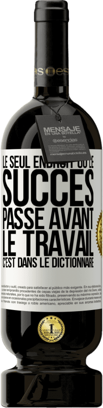 49,95 € Envoi gratuit | Vin rouge Édition Premium MBS® Réserve Le seul endroit où le succès passe avant le travail c'est dans le dictionnaire Étiquette Blanche. Étiquette personnalisable Réserve 12 Mois Récolte 2015 Tempranillo