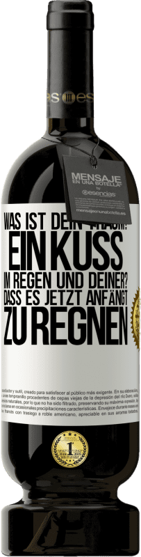 49,95 € Kostenloser Versand | Rotwein Premium Ausgabe MBS® Reserve Was ist dein Traum? Ein Kuss im Regen. Und deiner? Dass es jetzt anfängt zu regnen Weißes Etikett. Anpassbares Etikett Reserve 12 Monate Ernte 2015 Tempranillo