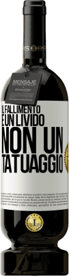 49,95 € Spedizione Gratuita | Vino rosso Edizione Premium MBS® Riserva Il fallimento è un livido, non un tatuaggio Etichetta Bianca. Etichetta personalizzabile Riserva 12 Mesi Raccogliere 2015 Tempranillo