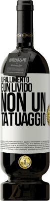 49,95 € Spedizione Gratuita | Vino rosso Edizione Premium MBS® Riserva Il fallimento è un livido, non un tatuaggio Etichetta Bianca. Etichetta personalizzabile Riserva 12 Mesi Raccogliere 2016 Tempranillo