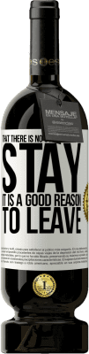 49,95 € Free Shipping | Red Wine Premium Edition MBS® Reserve That there is no good reason to stay, it is a good reason to leave White Label. Customizable label Reserve 12 Months Harvest 2016 Tempranillo