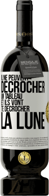 49,95 € Envoi gratuit | Vin rouge Édition Premium MBS® Réserve Il ne peuvent décrocher un tableau et ils vont te décrocher la lune Étiquette Blanche. Étiquette personnalisable Réserve 12 Mois Récolte 2014 Tempranillo