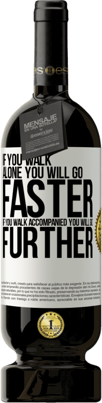 49,95 € Free Shipping | Red Wine Premium Edition MBS® Reserve If you walk alone, you will go faster. If you walk accompanied, you will go further White Label. Customizable label Reserve 12 Months Harvest 2015 Tempranillo