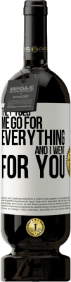 49,95 € Free Shipping | Red Wine Premium Edition MBS® Reserve They told me go for everything and I went for you White Label. Customizable label Reserve 12 Months Harvest 2015 Tempranillo