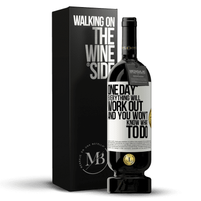 «One day everything will work out and you won't know what to do» Premium Edition MBS® Reserve