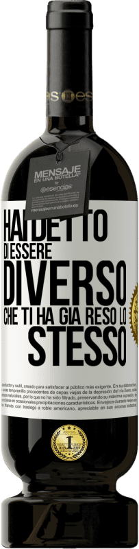 49,95 € Spedizione Gratuita | Vino rosso Edizione Premium MBS® Riserva Hai detto di essere diverso, che ti ha già reso lo stesso Etichetta Bianca. Etichetta personalizzabile Riserva 12 Mesi Raccogliere 2015 Tempranillo