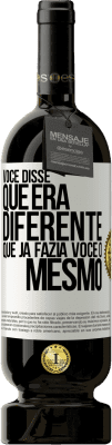 49,95 € Envio grátis | Vinho tinto Edição Premium MBS® Reserva Você disse que era diferente, que já fazia você o mesmo Etiqueta Branca. Etiqueta personalizável Reserva 12 Meses Colheita 2014 Tempranillo