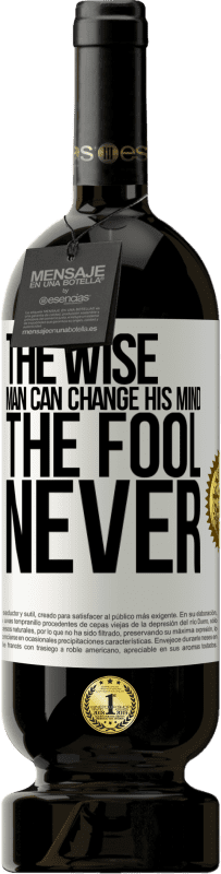 49,95 € Free Shipping | Red Wine Premium Edition MBS® Reserve The wise man can change his mind. The fool, never White Label. Customizable label Reserve 12 Months Harvest 2014 Tempranillo