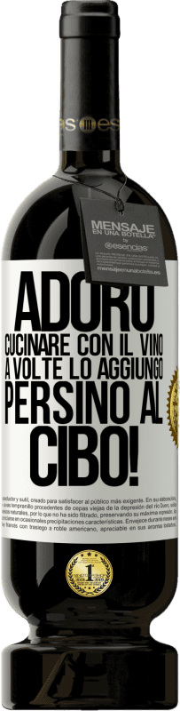 49,95 € Spedizione Gratuita | Vino rosso Edizione Premium MBS® Riserva Adoro cucinare con il vino. A volte lo aggiungo persino al cibo! Etichetta Bianca. Etichetta personalizzabile Riserva 12 Mesi Raccogliere 2015 Tempranillo