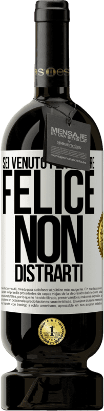 49,95 € Spedizione Gratuita | Vino rosso Edizione Premium MBS® Riserva Sei venuto per essere felice. Non distrarti Etichetta Bianca. Etichetta personalizzabile Riserva 12 Mesi Raccogliere 2015 Tempranillo