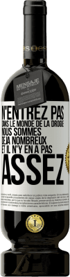 49,95 € Envoi gratuit | Vin rouge Édition Premium MBS® Réserve N'entrez pas dans le monde de la drogue. Nous sommes déjà nombreux et il n'y en a pas assez Étiquette Blanche. Étiquette personnalisable Réserve 12 Mois Récolte 2015 Tempranillo