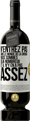 49,95 € Envoi gratuit | Vin rouge Édition Premium MBS® Réserve N'entrez pas dans le monde de la drogue. Nous sommes déjà nombreux et il n'y en a pas assez Étiquette Blanche. Étiquette personnalisable Réserve 12 Mois Récolte 2016 Tempranillo