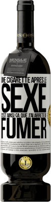 49,95 € Envoi gratuit | Vin rouge Édition Premium MBS® Réserve Une cigarette après le sexe. C'est ainsi ça que j'ai arrêté de fumer Étiquette Blanche. Étiquette personnalisable Réserve 12 Mois Récolte 2015 Tempranillo